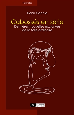 Cabossés en série : dernières nouvelles exclusives de la folie ordinaire - Henri Cachia