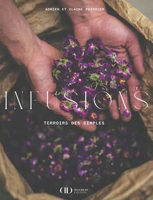 Infusions : terroirs des simples - Adrien Poirrier