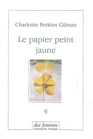 Le papier peint jaune - Charlotte Perkins Gilman