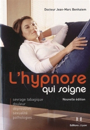 L'hypnose qui soigne - Jean-Marc Benhaiem