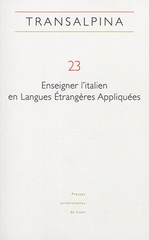 Transalpina, n° 23. Enseigner l'italien en langues étrangères appliquées