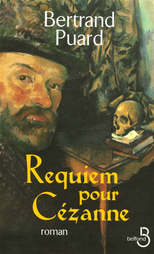 Requiem pour Cézanne - Bertrand Puard