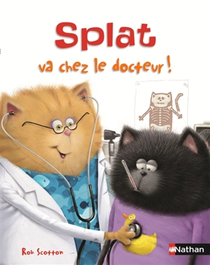 Splat le chat. Vol. 15. Splat va chez le docteur ! - Cathy Hapka