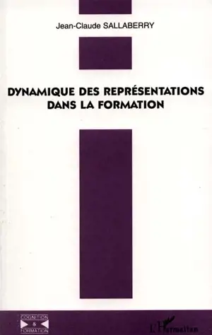 Dynamique des représentations dans la formation - Jean-Claude Sallaberry