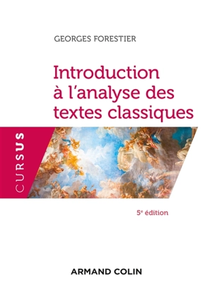 Introduction à l'analyse des textes classiques - Georges Forestier