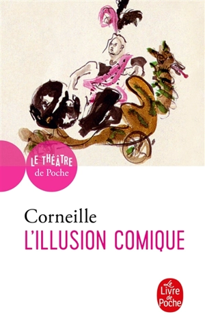 L'illusion comique : comédie : 1639 - Pierre Corneille