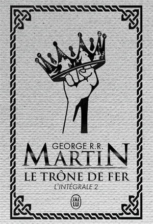 Le trône de fer : l'intégrale. Vol. 2 - George R.R. Martin