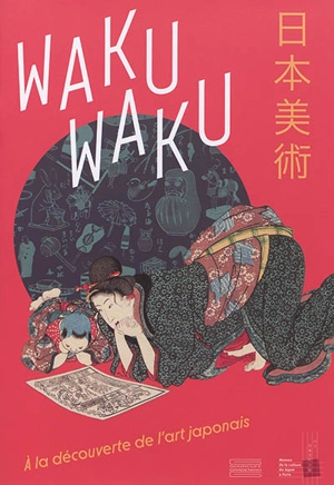 Waku waku : à la découverte de l'art japonais