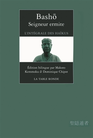 Seigneur ermite : l'intégrale des haïkus - Bashô