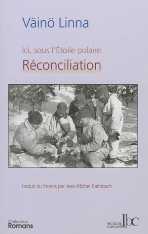 Ici, sous l'étoile polaire. Vol. 3. Réconciliation - Väinö Linna