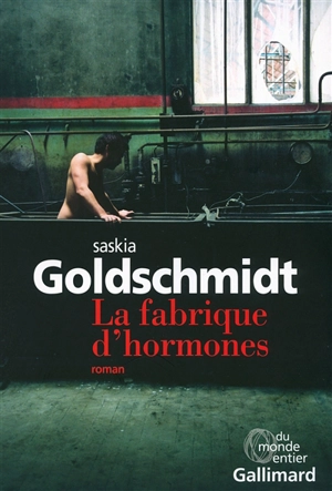 La fabrique d'hormones - Saskia Goldschmidt