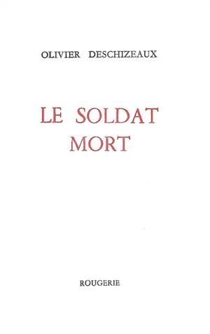 Le soldat mort - Olivier Deschizeaux