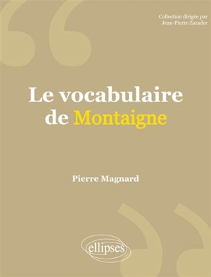 Le vocabulaire de Montaigne - Pierre Magnard