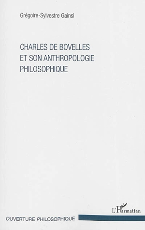 Charles de Bovelles et son anthropologie philosophique - Grégoire-Sylvestre Gainsi