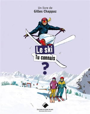 Le ski tu connais ? - Gilles Chappaz