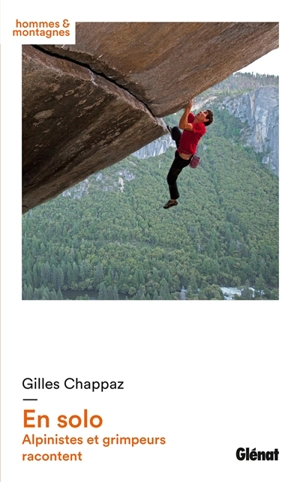 En solo : alpinistes et grimpeurs racontent - Gilles Chappaz