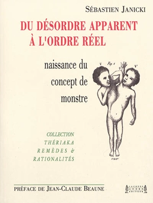 Du désordre apparent à l'ordre réel : naissance du concept de monstre - Sébastien Janicki