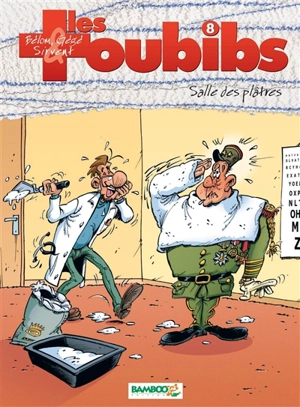 Les toubibs. Vol. 8. Salle des plâtres - Bélom