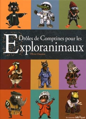 Drôles de comptines pour les exploranimaux - Olivier Daumas