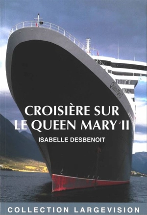 Croisière sur le Queen Mary II - Isabelle Desbenoît