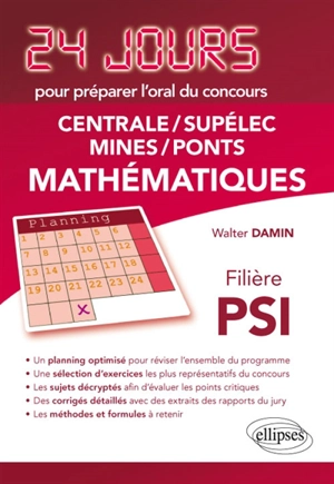 Mathématiques : 24 jours pour préparer l'oral du concours Centrale-Supélec-Mines-Ponts : filière PSI - Walter Damin