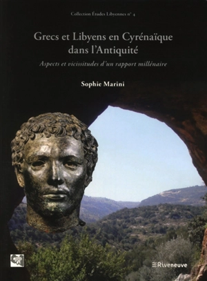 Grecs et Libyens en Cyrénaïque dans l'Antiquité : aspects et vicissitudes d'un rapport millénaire - Sophie Marini