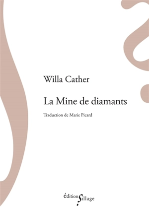 La mine de diamants - Willa Cather