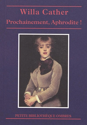 Prochainement, Aphrodite ! - Willa Cather