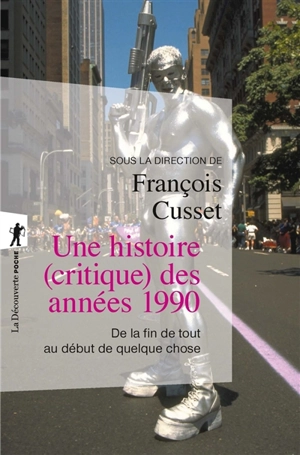 Une histoire (critique) des années 1990 : de la fin de tout au début de quelque chose