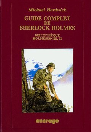 La Bibliothèque holmésienne. Vol. 2. Guide complet de Sherlock Holmes - Michael Hardwick