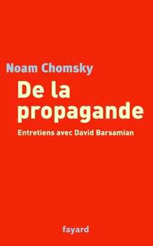 De la propagande : entretiens avec David Barsamian - Noam Chomsky