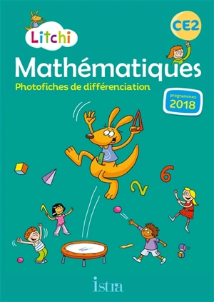 Litchi, mathématiques CE2 : photofiches de différenciation : programmes 2018 - Catherine Vilaro