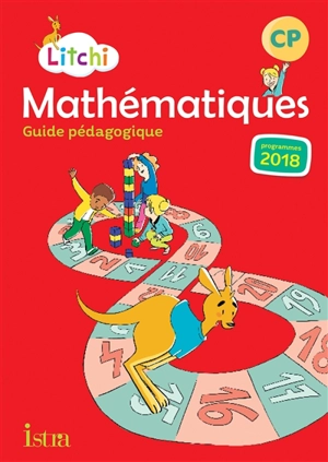 Litchi, mathématiques CP : guide pédagogique : programmes 2018 - Catherine Vilaro
