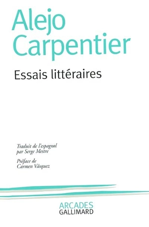 Essais littéraires - Alejo Carpentier