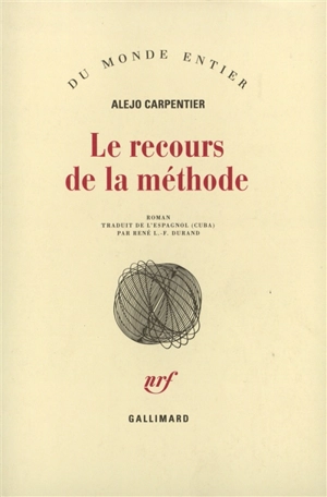 Le recours de la méthode - Alejo Carpentier