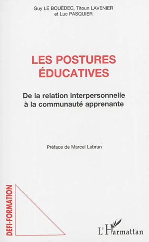 Les postures éducatives : de la relation interpersonnelle à la communauté apprenante - Guy Le Bouëdec