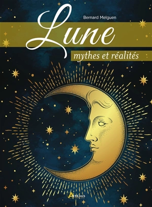 Lune : mythes et réalités - Bernard Melguen