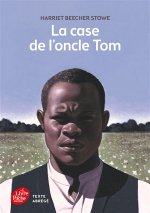 La case de l'oncle Tom - Harriet Beecher Stowe