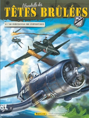 L'escadrille des têtes brûlées. Vol. 6. Le crépuscule des prétentieux - Pierre Veys