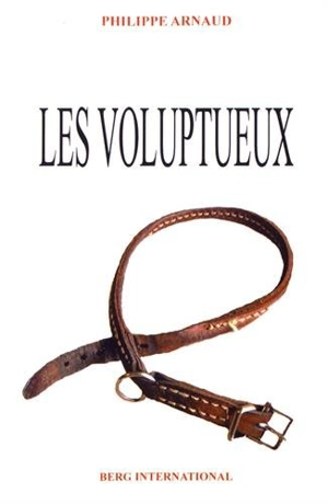 Les voluptueux - Philippe Arnaud