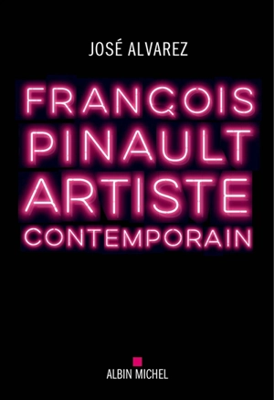 François Pinault : artiste contemporain - José Alvarez