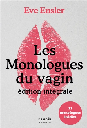 Les monologues du vagin : édition intégrale - Eve Ensler