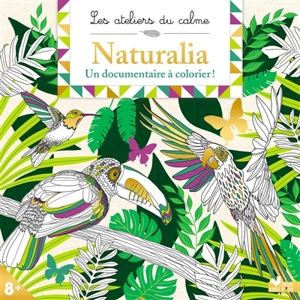 Naturalia : un documentaire à colorier ! - Sophie de Mullenheim