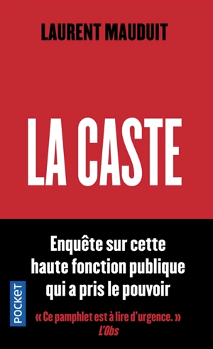 La caste : enquête sur cette haute fonction publique qui a pris le pouvoir - Laurent Mauduit