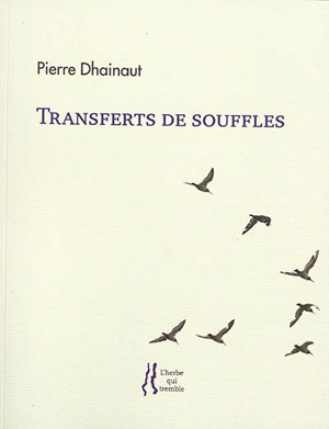 Transferts de souffles : premières approches, 1960-1979. Perpétuelle, la bienvenue - Pierre Dhainaut