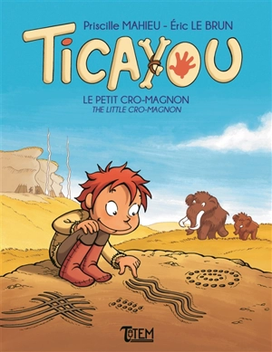 Ticayou. Le petit Cro-Magnon. The little Cro-Magnon - Eric Le Brun