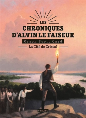 Les chroniques d'Alvin le Faiseur. Vol. 6. La cité de cristal - Orson Scott Card