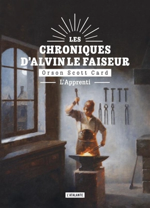 Les chroniques d'Alvin le Faiseur. Vol. 3. L'apprenti - Orson Scott Card