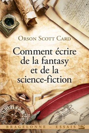 Comment écrire de la fantasy et de la science-fiction - Orson Scott Card