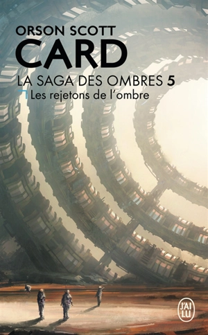 La saga des ombres. Vol. 5. Les rejetons de l'ombre - Orson Scott Card